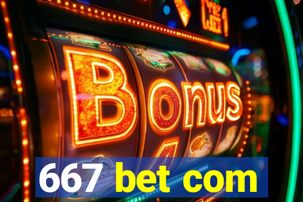 667 bet com
